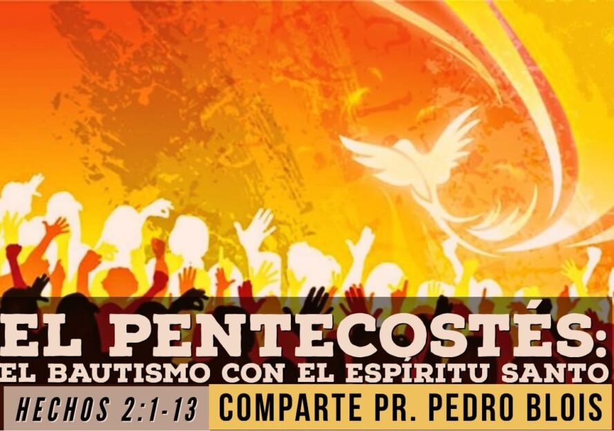 El pentecostés: El bautismo con el Espíritu Santo