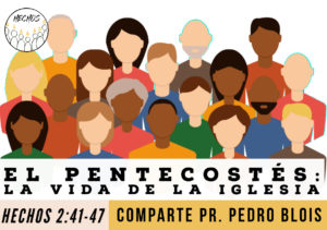 El pentecostés: La vida de la iglesia