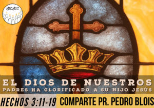 El Dios de nuestros padres ha glorificado a su Hijo Jesús