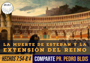La muerte de Esteban y la Extensión del Reino