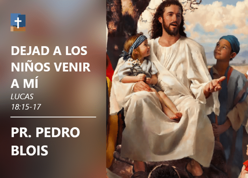 Dejad a los niños venir a mí