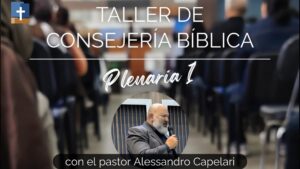 Consejería Bíblica - Plenaria 1