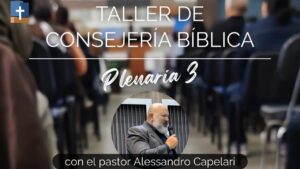 Consejería Bíblica - Plenaria 3