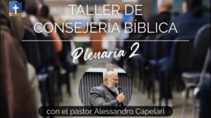 Consejería Bíblica - Plenaria 2