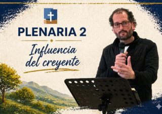 Retiro 2026 Plenaria 2 - Influencia del creyente
