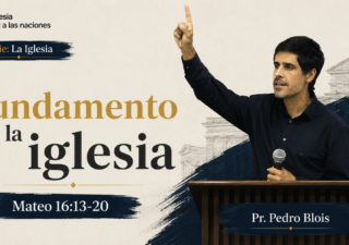 La Iglesia - El fundamento de la iglesia